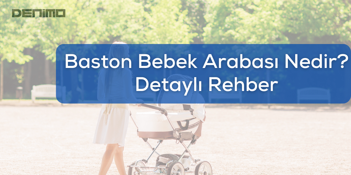 Baston Bebek Arabası Nedir? Nasıl Kullanılır?